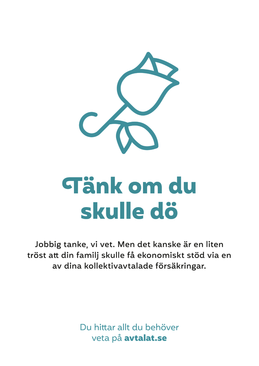 Affisch med texten: tänk om du skulle dö.