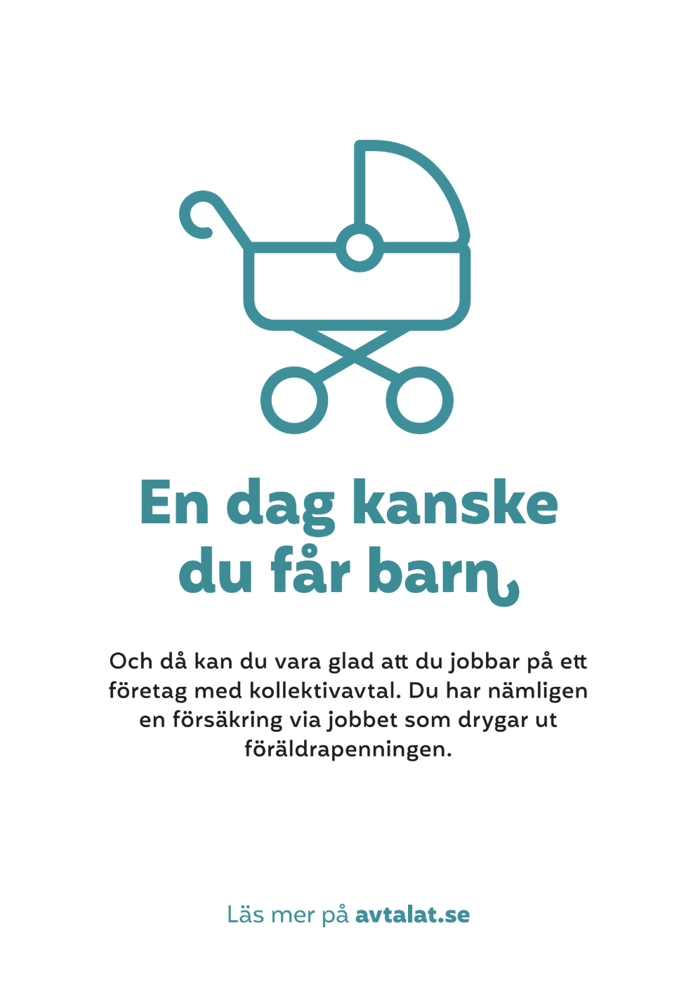 Affisch med texten: en dag kanske du får barn.