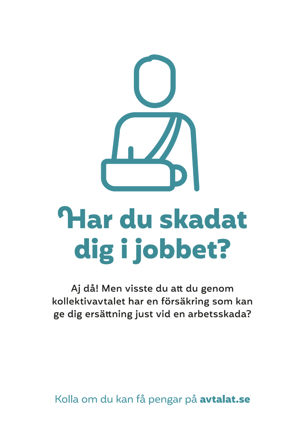 Affisch med texten: Har du skadat dig i jobbet?