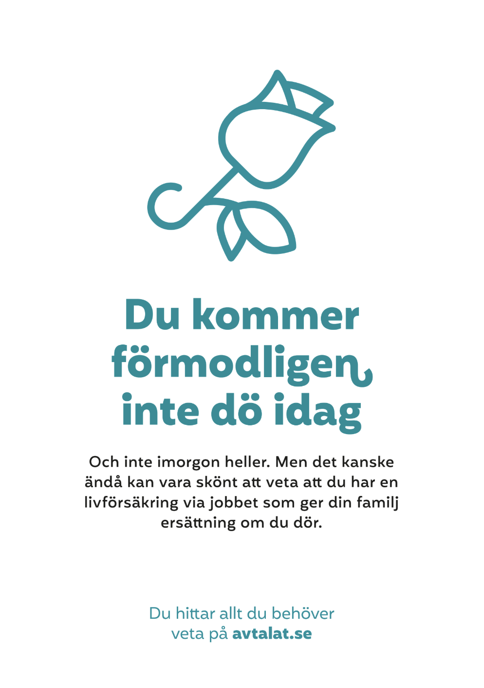 Affisch med texten: du kommer förmodligen inte dö idag.
