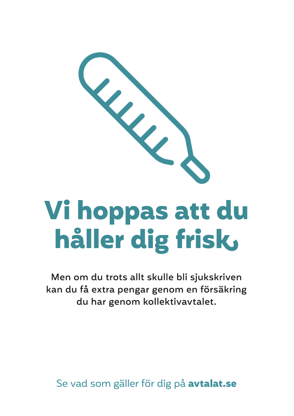 Affisch med texten: vi hoppas att du håller dig frisk.